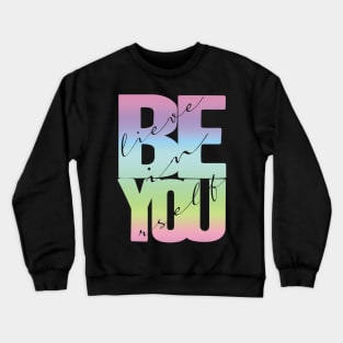 Believe In Yourself Quote Crewneck Sweatshirt